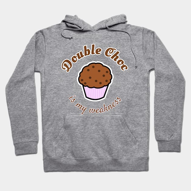 Double Choc is my weakness Hoodie by AKdesign